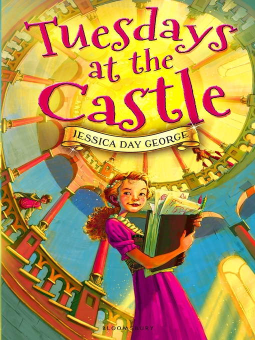 Title details for Tuesdays at the Castle by Jessica Day George - Available
